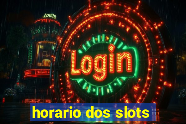 horario dos slots